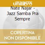 Nate Najar - Jazz Samba Pra Sempre cd