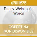 Danny Weinkauf - Words cd