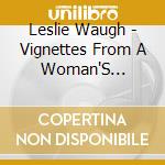 Leslie Waugh - Vignettes From A Woman'S Serenade cd