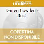Darren Bowden - Rust cd