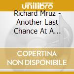 Richard Mruz - Another Last Chance At A Brand New Start cd