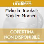 Melinda Brooks - Sudden Moment cd