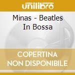 Minas - Beatles In Bossa cd