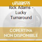 Rick Adams - Lucky Turnaround cd