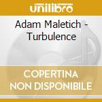 Adam Maletich - Turbulence cd