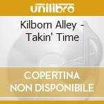 Kilborn Alley - Takin' Time cd