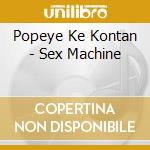 Popeye Ke Kontan - Sex Machine cd
