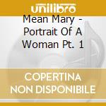 Mean Mary - Portrait Of A Woman Pt. 1 cd