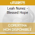 Leah Nunez - Blessed Hope cd