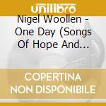 Nigel Woollen - One Day (Songs Of Hope And Joy) cd