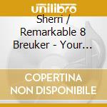 Sherri / Remarkable 8 Breuker - Your Great Big Smile cd