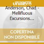 Anderson, Chad - Mellifluous Excursions Vol. 1 cd