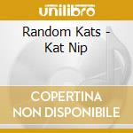 Random Kats - Kat Nip cd