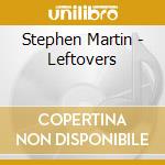 Stephen Martin - Leftovers cd