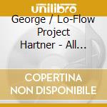 George / Lo-Flow Project Hartner - All The Lights cd