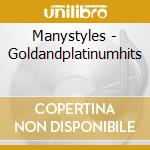 Manystyles - Goldandplatinumhits cd