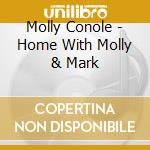 Molly Conole - Home With Molly & Mark cd