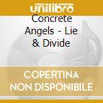 Concrete Angels - Lie & Divide cd