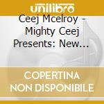 Ceej Mcelroy - Mighty Ceej Presents: New Day cd