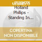 Holland Phillips - Standing In Motion cd musicale