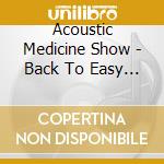 Acoustic Medicine Show - Back To Easy Street cd
