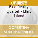 Blue Reality Quartet - Ella'S Island cd
