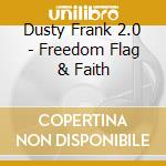 Dusty Frank 2.0 - Freedom Flag & Faith cd
