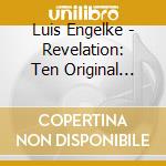 Luis Engelke - Revelation: Ten Original Works For Trumpet & Fixed cd
