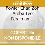 Fowler Chad Zoh Amba Ivo Perelman Matthew Shipp William Parker Steve Hirsh - Alien Skin cd