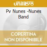 Pv Nunes -Nunes Band cd