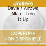 Davie / Arrows Allan - Turn It Up cd