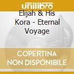 Elijah & His Kora - Eternal Voyage cd