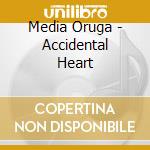 Media Oruga - Accidental Heart cd