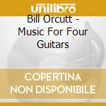 Bill Orcutt - Music For Four Guitars cd