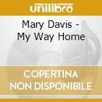 Mary Davis - My Way Home cd