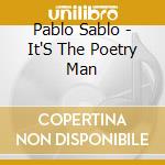 Pablo Sablo - It'S The Poetry Man cd