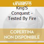 King'S Conquest - Tested By Fire cd