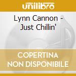 Lynn Cannon - Just Chillin' cd