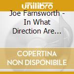 Joe Farnsworth - In What Direction Are You Headed? cd musicale