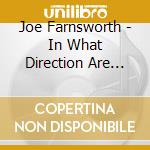 Joe Farnsworth - In What Direction Are You Headed? cd