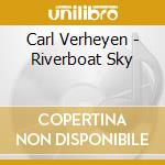 Carl Verheyen - Riverboat Sky cd