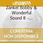 Zankel Bobby & Wonderful Sound 8 - A Change Of Destiny cd