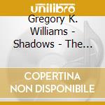 Gregory K. Williams - Shadows - The Unaccompanied Viola Sonatas Of Gunter Raphael cd