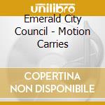 Emerald City Council - Motion Carries cd