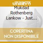 Mukdad Rothenberg Lankow - Just Leave It All Behind cd