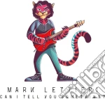 Mark Lettieri - Can I Tell You Something? cd