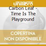 Carbon Leaf - Time Is The Playground cd