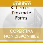 K. Leimer - Proximate Forms cd