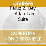 Faruq Z. Bey - Atlan-Tan Suite cd