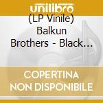 (LP Vinile) Balkun Brothers - Black Rock City Live cd